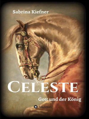 cover image of Celeste--Gott und der König
